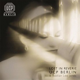Cover artwork for “Lost in Reverie” by UCP Berlin feat. Bastian Lee Jones.